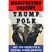 Manifesting Destiny: Trump, Polk, and the Push for a Unified North America