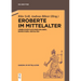 Eroberte Im Mittelalter: Umbruchssituationen Erleben, Bewältigen, Gestalten