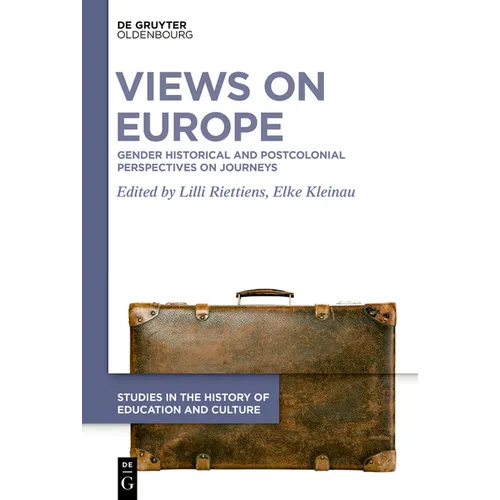 Views on Europe: Gender Historical and Postcolonial Perspectives on Journeys