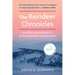 The Reindeer Chronicles: And Other Inspiring Stories of Working with Nature to Heal the Earth