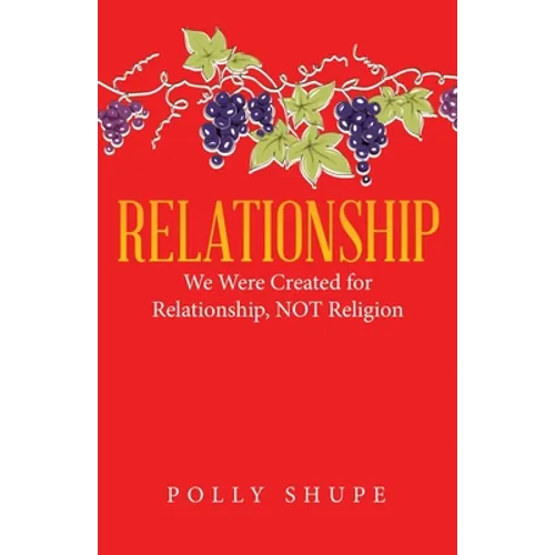 Relationship: We Were Created for Relationship, Not Religion
