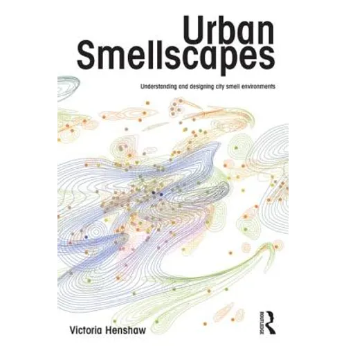 Urban Smellscapes: Understanding and Designing City Smell Environments