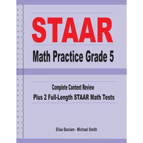 STAAR Math Practice Grade 5: Complete Content Review Plus 2 Full-length STAAR Math Tests