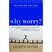 Why Worry?: Stop Coping and Start Living