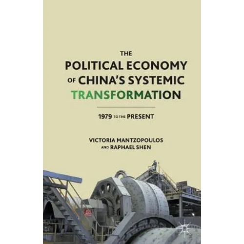 The Political Economy of China's Systemic Transformation: 1979 to the Present