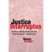 Justice Interruptus: Critical Reflections on the Postsocialist Condition