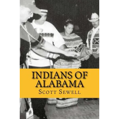 Indians of Alabama: Guide to the Indian Tribes of The Yellowhammer State