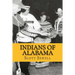 Indians of Alabama: Guide to the Indian Tribes of The Yellowhammer State