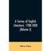 A survey of English literature, 1780-1830 (Volume I)