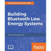 Building Bluetooth Low Energy Systems