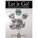 Let it Go! Healing the Wound of Unforgiveness and Destroying the Root of Bitterness