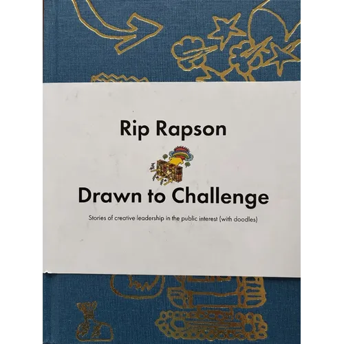 Drawn to Challenge: Stories of Creative Leadership in the Public Interest (with Doodles)