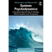 Systems Psychodynamics: Innovative Approaches to Change, Whole Systems and Complexity