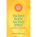 Sacred Body, Sacred Spirit: A Personal Guide To The Wisdom Of Yoga And Tantra