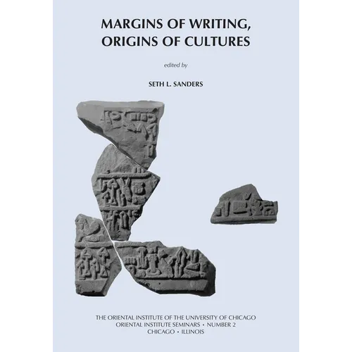 Margins of Writing, Origins of Cultures: New Approaches to Writing and Reading in the Ancient Near East. Papers from a Symposium Held February 25-26,