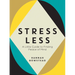 Stress Less: A Little Guide to Finding Peace of Mind