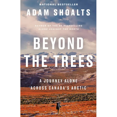 Beyond the Trees: A Journey Alone Across Canada's Arctic