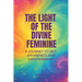 The Light of the Divine Feminine: A Journey to Self-Awareness and Empowerment
