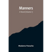 Manners: A Novel (Volume 1)