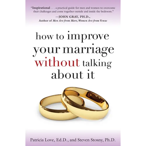 How to Improve Your Marriage Without Talking About It