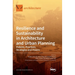 Resilience and Sustainability in Architecture and Urban Planning: Policies, Practices, Strategies and Visions