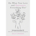 Do What You Love and Outsource Everything Else (R): Entrepreneurship 101: Start, Grow, and Succeed Without Burning Out