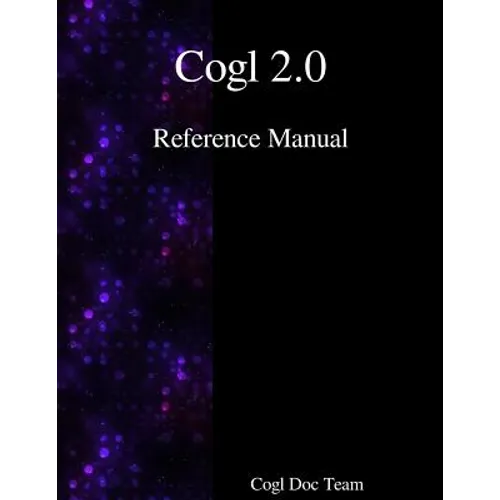 Cogl 2.0 Reference Manual