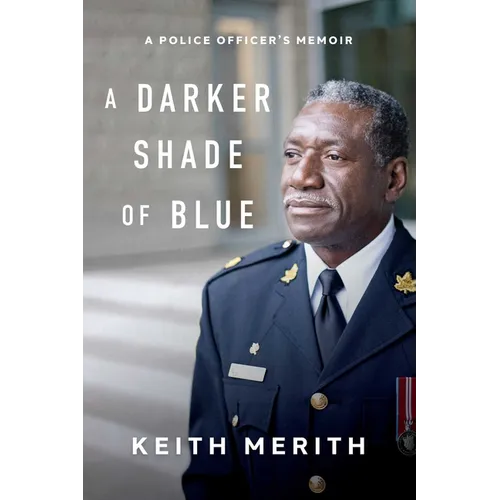 A Darker Shade of Blue: A Police Officer's Memoir