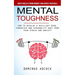 Mental Toughness: How to Build a Strong Mindset and Achieve Your Goals (How to Develop a Resilient Mind, Character and Personality Away From Fear Stre