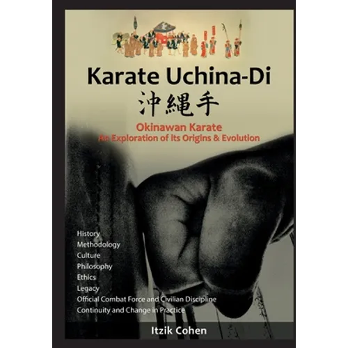 Karate Uchina-Di: Okinawan Karate: An Exploration of its Origins and Evolution