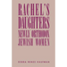 Rachel's Daughters: Newly Orthodox Jewish Women