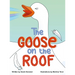 The Goose on the Roof