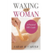 Waxing for Women: The Beginners Guide to DIY Waxing at Home