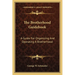 The Brotherhood Guidebook: A Guide For Organizing And Operating A Brotherhood