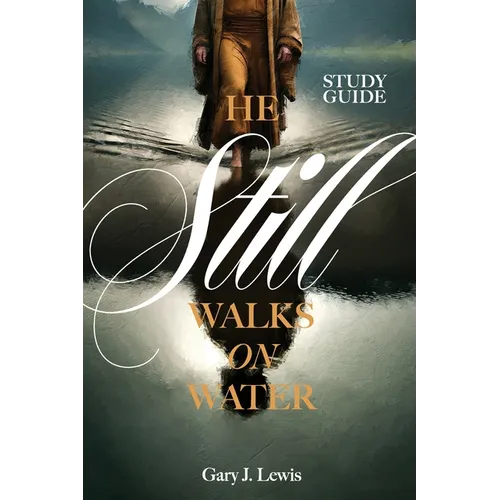 He Still Walks on Water Study Guide