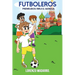 Futboleros: Preparados para el Mundial