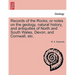 Records of the Rocks; or notes on the geology, natural history, and antiquities of North and South Wales, Devon, and Cornwall, etc.