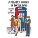 A Pirate's History of Doctor Who: An Unauthorized History of Unauthorized Works