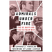 Admirals Under Fire: The U.S. Navy and the Vietnam War