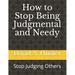 How to Stop Being Judgmental and Needy: Stop Judging Others