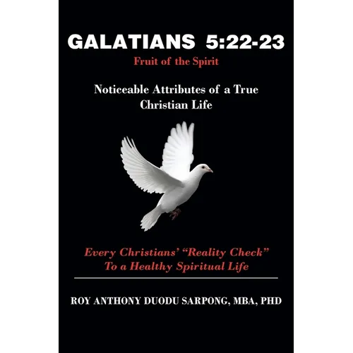 Galatians 5: 22-23 Fruit of the Spirit: Noticeable Attributes of a True Christian Life