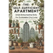 The Self-Sufficient Apartment: Urban Homesteading Skills for Sustainable City Living: Micro book - B13