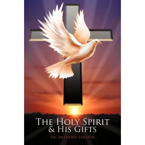 The Holy Spirit and His Gifts