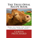 The Truly Offal Recipe Book: How to Cook the Parts Others Throw Away