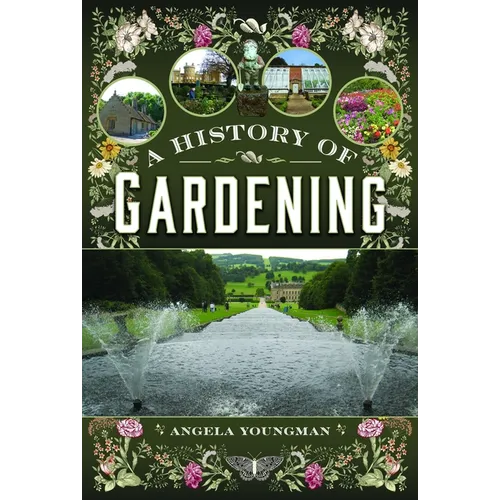A History of Gardening, 1800-1960: Transforming Gardens Across Two Centuries