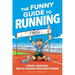 The Funny Guide to Running: Excuses, Obsessions, and the Hilarious Truth about Runners