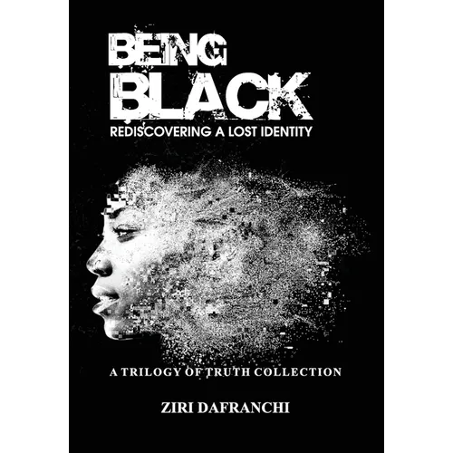 Being Black: Rediscovering A Lost Identity