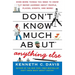 Don't Know Much About(r) Anything Else: Even More Things You Need to Know But Never Learned about People, Places, Events, and More!