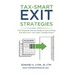Tax- Smart Exit Strategies: The Financial Gravity Guide to Dis-Inviting the IRS From Your Next Taxable Event