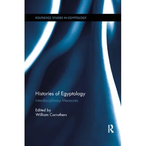 Histories of Egyptology: Interdisciplinary Measures